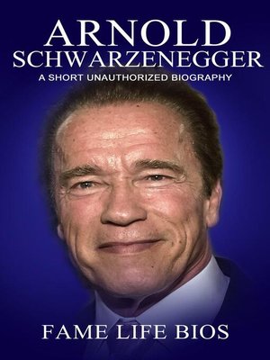 cover image of Arnold Schwarzenegger a Short Unauthorized Biography